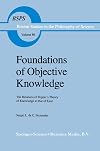 Foundations of Objective Knowledge: The Relations of Popper's Theory of Knowledge to That of Kant's (Boston Studies in the Philosophy of Science)