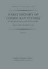 Early History of Cosmic Ray Studies