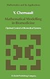 Mathematical modelling in biomedicine : optimal control of biomedical systems