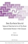 Sea surface sound : natural mechanisms of surface generated noise in the ocean