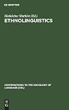Ethnolinguistics: Boas, Sapir and Whorf Revisited