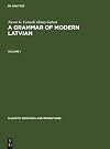 A Grammar of Modern Latvian