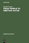 From temple to meeting house : the phenomenology and theology of places of worship