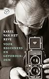 Karel van het Reve voor beginners en gevorderden een keuze uit zijn werk