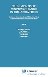 The impact of systems change in organisations : results and conclusions from a multinational study of information systems development in banks