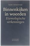 Binnenkijken in woorden etymologische verkenningen
