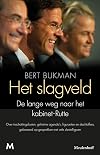 Het slagveld : de lange weg naar het kabinet-Rutte