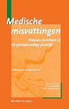 Medische Misvattingen, NIeuwe inzichten in de geneeskundige praktijk