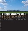 Onder onze voeten : de archeologie van Nederland