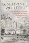 De stem van de wetenschap : geschiedenis van de Koninklijke Nederlandsche Akademie van Wetenschappen