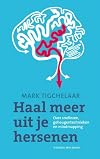 Haal meer uit je hersenen: over leer snellezen, geheugentechnieken en mindmapping