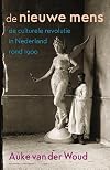 De nieuwe mens de culturele revolutie in Nederland rond 1900