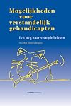 Mogelijkheden voor verstandelijk gehandicapten: een weg naar vreugde beleven
