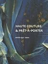 Haute Couture & Pret-A-Porter: Mode 1750-2000