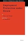 Employment Protection under Strain:Sweden, Denmark, and The Netherlands (Bulletin of Comparative Labour Relations Series Set)
