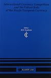 International Currency Competition and the Future Role of the Single European Currency:Final Report of the Working Group: European Monetary Union - International Monetary System