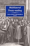 Multilateral Treaty-Making:The Current Status of Challenges to and Reforms Needed in the International Legislative Proce