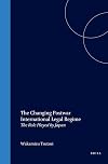 The Changing Postwar International Legal Regime:The Role Played by Japan (International Law in Japanese Perspective, V. 8)