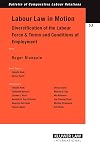 Labour Law in Motion: Diversification of the Labour Force & Terms and Conditions of Employment (Bulletin of Comparative Labour Relations Series Set)