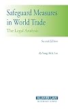 Safeguard measures in world trade : the legal analysis