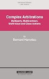 Complex Arbitrations: Multiparty, Multicontract, Multi-Issue and Class Actions (International Arbitration Law Library Series Set)