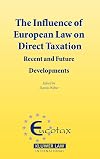 The Influence of European Law on Direct Taxation: Recent and Future Developments (Eucotax Series on European Taxation)
