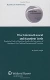 Prior Informed Consent and Hazardous Trade: Regulating Trade (Energy and Environmental Law & Policy Series; Supranational and Comparative Aspects)