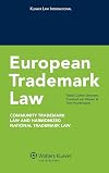 European Trademark Law: Community Trademark Law and Harmonized National Trademark Law