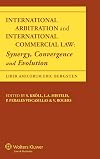 International Arbitration and International Commercial Law: Synergy Convergence and Evolution