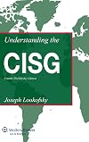 Understanding the CISG : a compact guide to the 1980 United Nations Convention on Contracts for the International Sale of Goods