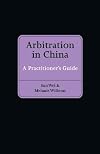 Arbitration in China : a practitioner's guide