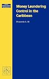 Money Laundering Control in the Caribbean (Studies in Comparative Corporate and Financial Law, V. 16)