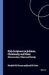 Holy Scriptures In Judaism, Christianity And Islam.Hermeneutics, Values and Society. (Currents of Encounter 12)