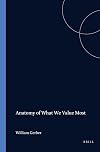 Anatomy Of What We Value Most.(Value Inquiry Book Series 52)