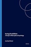 Saving Possibilities.A Study in Philosophical Psychology.(Value Inquiry Book Series 80)