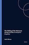 The Making of the Holocaust.Ideology and Ethics in the Systems Perspective.(Value Inquiry Book Series 81)