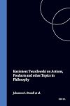 Kazimierz Twardowski on Actions, Products and other Topics in Philosophy: 67 (Poznań Studies in the Philosophy of the Sciences and the Humanities / Polish Analytical Philosophy)