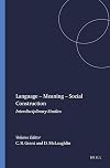Language - Meaning - Social Construction: Interdisciplinerary Studies (Critical Studies 16) (Critical Studies)