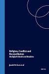 Religion, Conflict and Reconciliation: Multifaith Ideals and Realities (Currents of Encounter)