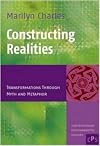Constructing Realities: Transformations Through Myth and Metaphor (Contemporary Psychoanalytic Studies 3)