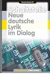 Schaltstelle : neue deutsche lyrik im Dialog
