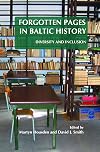 Forgotten Pages in Baltic History: Diversity and Inclusion. (On the Boundary of Two Worlds: Identity, Freedom, and Moral Imagination in the Baltics)