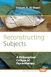 Reconstructing Subjects: A Philosophical Critique of Psychotherapy (Value Inquiry Book Series)