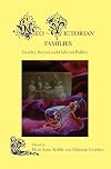 Neo-Victorian Families: Gender, Sexual and Cultural Politics