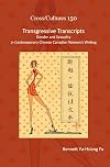 Transgressive transcripts gender and sexuality in contemporary Chinese Canadian women's writing