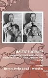 Baltic eugenics : bio-politics, race and nation in interwar Estonia, Latvia and Lithuania, 1918-1940