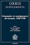 Grammaire et enseignement du fran&ccedil;ais, 1500-1700