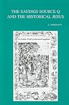 The Sayings Source Q and the Historical Jesus (Bibliotheca Ephemeridum Theologicarum Lovaniensium)