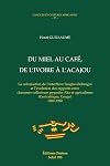 Du miel au café, de l'ivoire à l'acajou: la colonisation de l'interfluve Sangha-Oubangui et l'évolution des rapports entre chasseurs-collecteurs pygmées Aka et agriculteurs, Centrafrique, Congo, 1880-1980