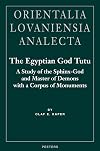 The Egyptian god Tutu : a study of the sphinx-god and master of demons with a corpus of monuments